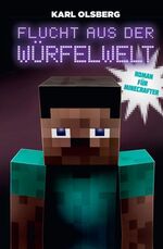 ISBN 9783833232503: Flucht aus der Würfelwelt - Roman für Minecrafter