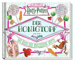 ISBN 9783833241987: Aus den Filmen zu Harry Potter: Der Honigtopf - Das Buch der magischen Düfte : Riechbuch mit markierten Stellen zum Rubbeln und Riechen