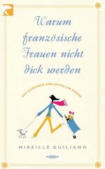 ISBN 9783833304309: Warum französische Frauen nicht dick werden: Das Geheimnis genussvollen Essens