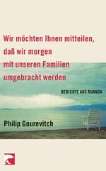 ISBN 9783833305313: Wir möchten Ihnen mitteilen, daß wir morgen mit unseren Familien umgebracht werden – Berichte aus Ruanda