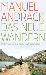 Manuel Andrack: Das neue Wandern: Unterw