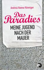 ISBN 9783833308611: Das Paradies - Meine Jugend nach der Mauer