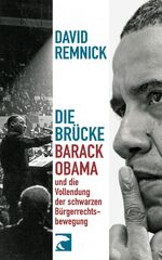 ISBN 9783833308734: Die Brücke: Barack Obama und die Vollendung der schwarzen Bürgerrechtsbewegung