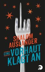Shalom Auslander: Eine Vorhaut klagt an