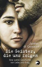 ISBN 9783833309267: Die Geister, die uns folgen - Eine wahre Geschichte von Liebe und Krieg