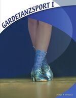 ISBN 9783833409332: Gardetanzsport I