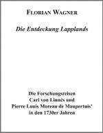 ISBN 9783833410130: Die Entdeckung Lapplands – Die Forschungsreisen Carl von Linnes und Pierre Louis Moreau des Maupertuis in den 1730er Jahren