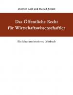 Das Öffentliche Recht für Wirtschaftswissenschaftler – Ein klausurorientiertes Lehrbuch