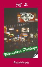 ISBN 9783833414008: Verruchtes Pattaya | Urlaubsberichte | Jeff S. | Taschenbuch | Paperback | 160 S. | Deutsch | 2004 | BoD - Books on Demand | EAN 9783833414008