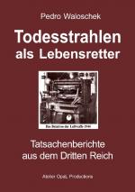 ISBN 9783833416163: Todesstrahlen als Lebensretter – Tatsachenberichte aus dem Dritten Reich