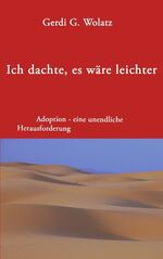 ISBN 9783833416972: Ich dachte, es wäre leichter: Adoption - eine unendliche Herausforderung