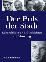 Der Puls der Stadt – Lebensbilder und Geschichten aus Hamburg