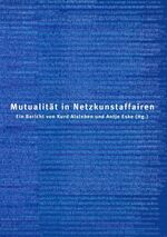 ISBN 9783833417672: Mutualität in Netzkunstaffairen - Ein Bericht