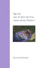 ISBN 9783833426773: Sag mal, wer ist denn die Frau neben deiner Mutter?