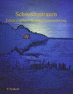 ISBN 9783833430312: Schwedentraum - Erfahrungsbericht einer Auswanderung