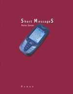 ISBN 9783833433870: Short Messages | Rainer Sander | Taschenbuch | 260 S. | Deutsch | 2005 | Books on Demand GmbH | EAN 9783833433870