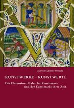 ISBN 9783833434044: Kunstwerke - Kunstwerte – Die Florentiner Maler der Renaissance und der Kunstmarkt ihrer Zeit