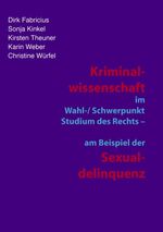 ISBN 9783833434112: Kriminalwissenschaft im Schwerpunkt-Studium des Rechts - am Beispiel der Sexualdelinquenz