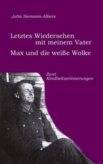 ISBN 9783833436208: Letztes Wiedersehen mit meinem Vater /Max und die weisse Wolke - 2 Kindheitserinnerungen