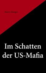 ISBN 9783833436765: Im Schatten der US-Mafia - Tatsachenbericht