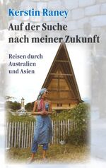 ISBN 9783833437700: Auf der Suche nach meiner Zukunft - Reisen durch Australien und Asien