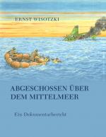 ISBN 9783833439094: Abgeschossen über dem Mittelmeer | Ernst Wisotzki | Taschenbuch | Paperback | 352 S. | Deutsch | 2005 | Books on Demand GmbH | EAN 9783833439094