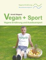 Vegan + Sport - Vegane Ernährung und Ausdauersport