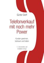 ISBN 9783833441745: Telefonverkauf mit noch mehr Power - Kunden gewinnen, betreuen und halten