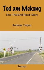 ISBN 9783833441912: Tod am Mekong - Eine Thailand Road-Story