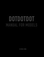 ISBN 9783833447372: Dot Dot Dot Manual for Models