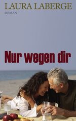 ISBN 9783833475436: Nur wegen dir | Roman | Laura Laberge | Taschenbuch | Paperback | 232 S. | Deutsch | 2008 | Books on Demand GmbH | EAN 9783833475436