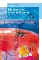 ISBN 9783833479977: Die Wahrheit unseres Daseins