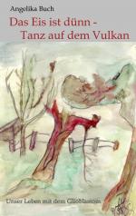 ISBN 9783833498473: Das Eis ist dünn - Tanz auf dem Vulkan | Unser Leben mit dem Glioblastom | Angelika Buch | Taschenbuch | 144 S. | Deutsch | 2007 | Books on Demand GmbH | EAN 9783833498473