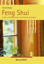 Karola Berger: Feng Shui - Leben und Leb Karola Berger: Feng Shui - Leben und Leb