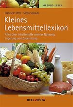 ISBN 9783833604461: Kleines Lebensmittellexikon - Alles über Inhaltsstroffe unserer Nahrung, Lagerung und Zubereitung. Reihe: Gesund leben