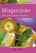 Mixgetränke mit und ohne Alkohol