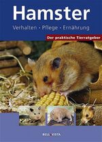 Der praktische Tierratgeber: Hamster