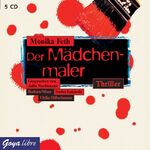 ISBN 9783833720550: Der Mädchenmaler / Erdbeerpflücker-Thriller Bd.2 (5 Audio-CDs)