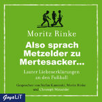 ISBN 9783833728976: Also sprach Metzelder zu Mertesacker... - Lauter Liebeserklärungen an den Fußball