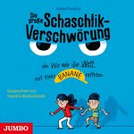 ISBN 9783833739491: Die große Schaschlik-Verschwörung oder Wie wir die Welt mit einer Banane retteten, 2 Audio-CDs