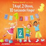 ISBN 9783833741630: 1 Kopf, 2 Ohren, 10 tanzende Finger. Lieder, die zählen und erzählen