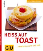 ISBN 9783833800238: Heiss auf Toast (GU Leicht gemacht)