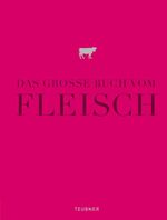 ISBN 9783833801679: Das große Buch vom Fleisch