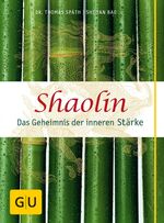 ISBN 9783833803789: Shaolin - Das Geheimnis der inneren Stärke