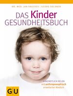 ISBN 9783833804168: Kinder-Gesundheitsbuch, Das - Kinderkrankheiten ganzheitlich vorbeugen und heilen