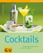 ISBN 9783833806872: Cocktails - Klassiker und brandneue Rezepte mit und ohne Alkohol