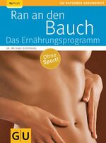 ISBN 9783833812101: Ran an den Bauch. Das Ernährungsprogramm