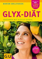 ISBN 9783833815041: GLYX-Diät – Abnehmen mit Glücks-Gefühl