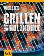 ISBN 9783833815812: Weber's Grillen mit Holzkohle (GU Weber Grillen).