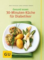 ISBN 9783833818479: Gesund essen - Die 30-Minuten-Küche für Diabetiker